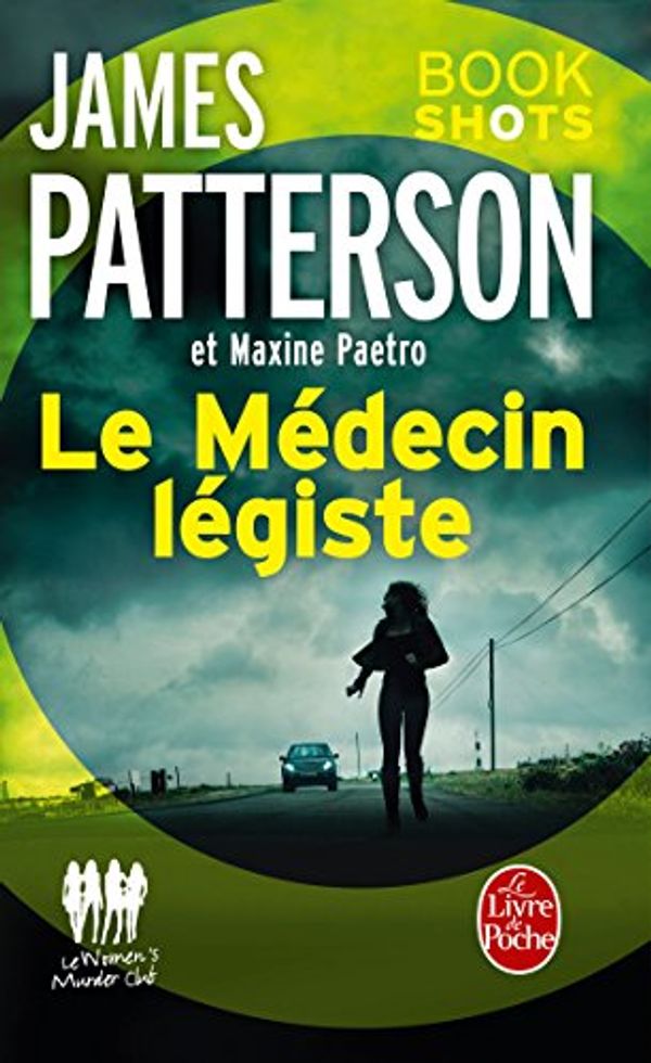 Cover Art for B0772MBQR7, Le Médecin légiste by James Patterson, Maxine Paetro