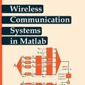 Cover Art for 9781720114352, Wireless Communication Systems in Matlab by Mathuranathan Viswanathan