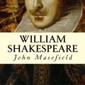 Cover Art for 1230000281968, William Shakespeare by John Masefield