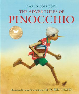 Cover Art for 9781803380308, The Adventures of Pinocchio (Abridged Edition): A Robert Ingpen Illustrated Classic by Carlo Collodi