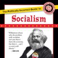 Cover Art for 9781596981744, Politically Incorrect Guide to Socialism by Kevin D Williamson