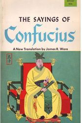 Cover Art for 9780451626721, Ware James (Trans.) : Sayings of Confucius by Albert H Morehead
