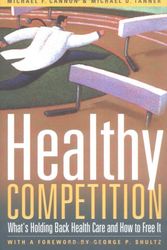 Cover Art for 9781930865815, Healthy Competition by Michael F. Cannon