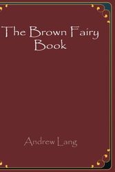 Cover Art for 9781974119462, The Brown Fairy Book by Andrew Lang