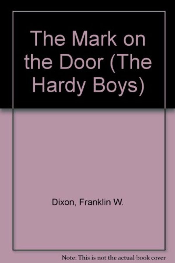 Cover Art for 9780448189130, The Mark on the Door by Franklin W. Dixon