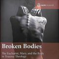 Cover Art for 9780334056249, Broken BodiesThe Eucharist, Mary and the Body in Trauma Theo... by O'Donnell, Karen
