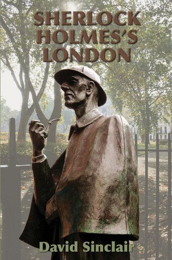 Cover Art for 9780709086017, Sherlock Holmes's London by David Sinclair