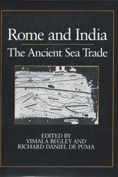 Cover Art for 9780299126407, Rome and India: Ancient Sea Trade (Wisconsin Studies in Classics) by Vimala Begley, Richard Daniel De Puma