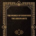 Cover Art for 9798684557569, The Works of Dionysius the Areopagite by Dionysius the Areopagite