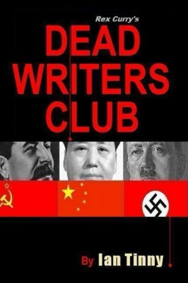 Cover Art for 9781502558985, Rex Curry's Dead Writers Club by Ian Tinny