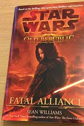 Cover Art for 9781848568495, Star Wars: The Old Republic: Fatal Alliance by Sean Williams