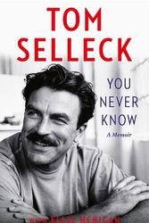 Cover Art for 9780008685706, You Never Know by Tom Selleck