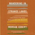 Cover Art for 9781094157467, Wandering in Strange Lands: A Daughter of the Great Migration Reclaims Her Roots by Morgan Jerkins