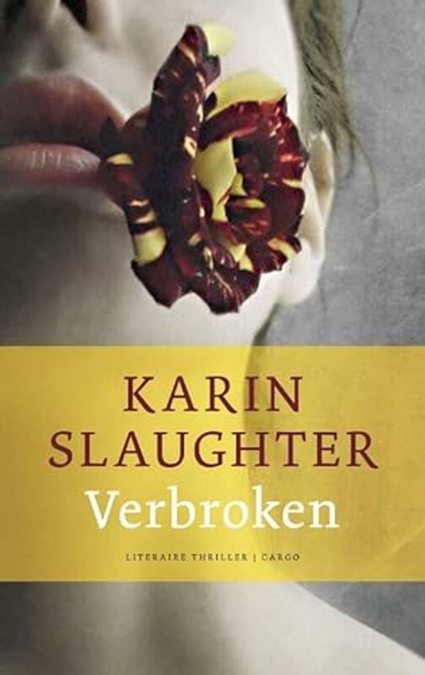 Cover Art for 9789023471851, Verbroken / druk 8 by Karin Slaughter