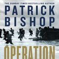 Cover Art for 9780241389676, Operation Jubilee: Dieppe, 1942: The Folly and The Sacrifice by Patrick Bishop