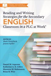 Cover Art for 9781947604971, Reading and Writing Strategies for the Secondary English Classroom in a Plc: (a Guide to Closing Literacy Achievement Gaps and Improving Student Ela Standards Skill Development) by Daniel M. Argentar, Katherine A. n. Gillies, Maureen M. Rubenstein, Brian R. Wise