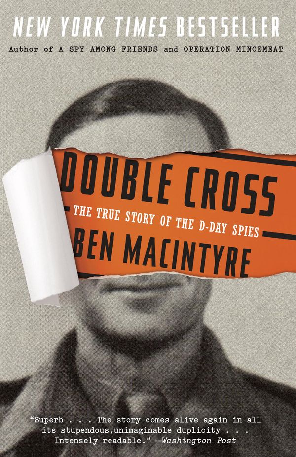 Cover Art for 9780307888761, Double cross : the true story of the D-day spies by Ben Macintyre