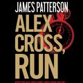 Cover Art for 9781619691704, Alex Cross, Run by James Patterson, Michael Boatman, Steven Boyer