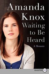 Cover Art for 9780062223265, Waiting to Be Heard by Amanda Knox