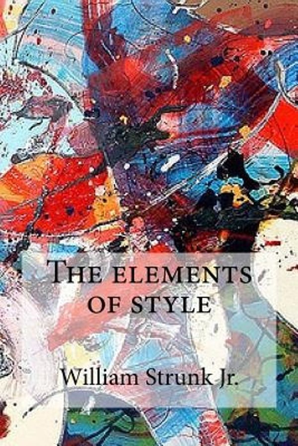 Cover Art for 9781536954784, The Elements of Style by William Strunk, Jr.