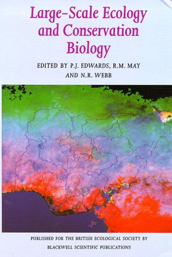 Cover Art for 9780865428010, Large scale ecology and conservation biology : the 35th Symposium of the British Ecological Society with the Society for Conservation Biology, University of Southampton, 1993 by Paul Edwards, Webb, Rm May