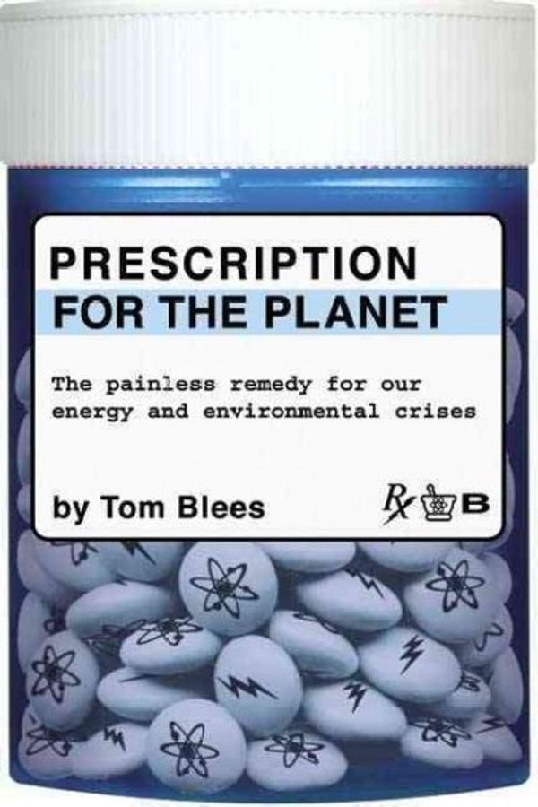Cover Art for 9781419655821, Prescription for the Planet by Tom Blees