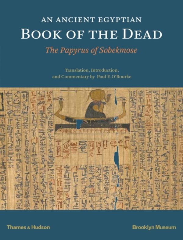 Cover Art for 9780500051887, An Egyptian Book of the DeadThe Papyrus of Sobekmose by Paul F. O'Rourke