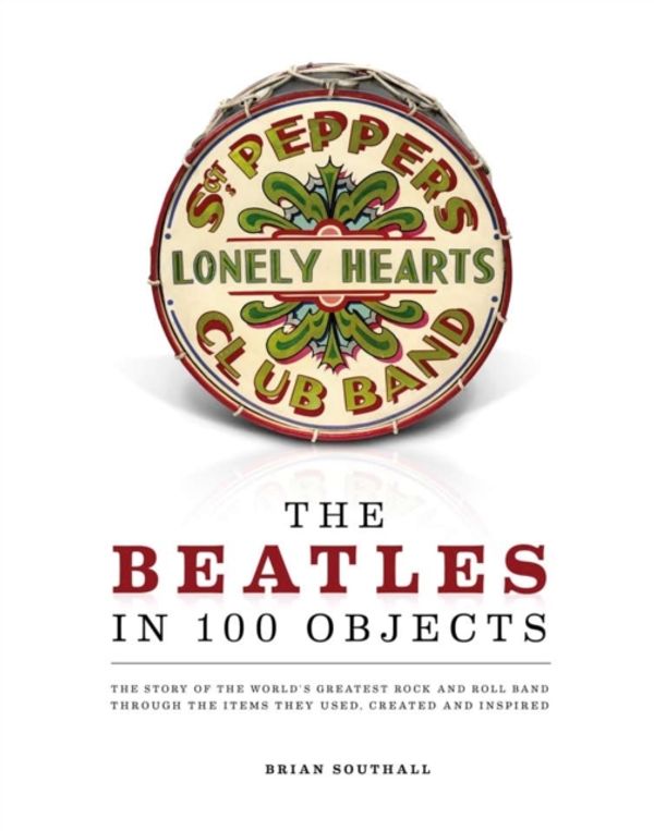 Cover Art for 9781780974026, Beatles in 100 Objects by Brian Southall