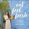 Cover Art for B07QK781YZ, Eat Feel Fresh: A Contemporary Plant-based Ayurvedic Cookbook by Sahara Rose Ketabi