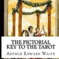 Cover Art for 9798734637388, The Pictorial Key To The Tarot Illustrated by Arthur Edward Waite