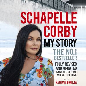 Cover Art for 9781760785048, My Story: Schapelle Corby: Revised by Schapelle Corby, Kathryn Bonella