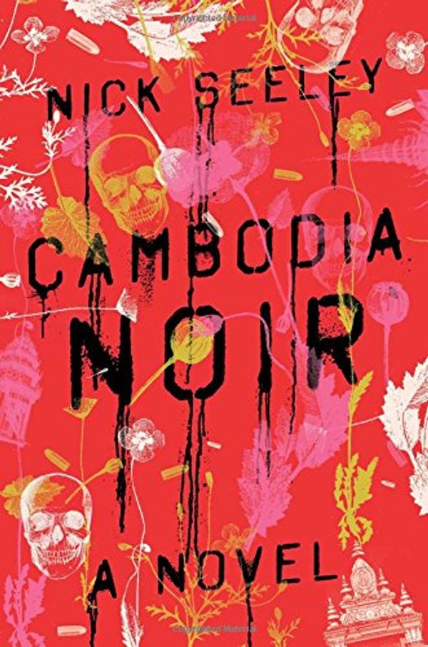 Cover Art for 9781501106088, Cambodia Noir by Nick Seeley