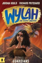 Cover Art for 9781761180033, Wylah: The Koorie Warrior Book 1 by Jordan Gould, Richard Pritchard