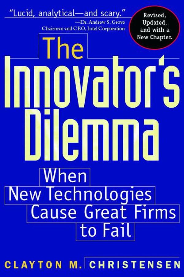 Cover Art for 9781578515004, The Innovator's Dilemma by Christensen, Clayton M.