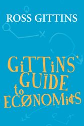 Cover Art for 9781741147995, Gittins' Guide to Economics by Ross Gittins