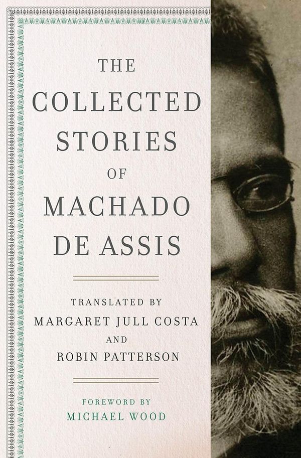 Cover Art for 9780871404961, The Collected Stories of Machado de Assis by Machado Assis, De Joaquim, Michael Wood