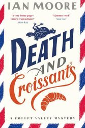 Cover Art for 9781788423847, Death and Croissants (A Folle Valley Mystery, Book 1) by Ian Moore