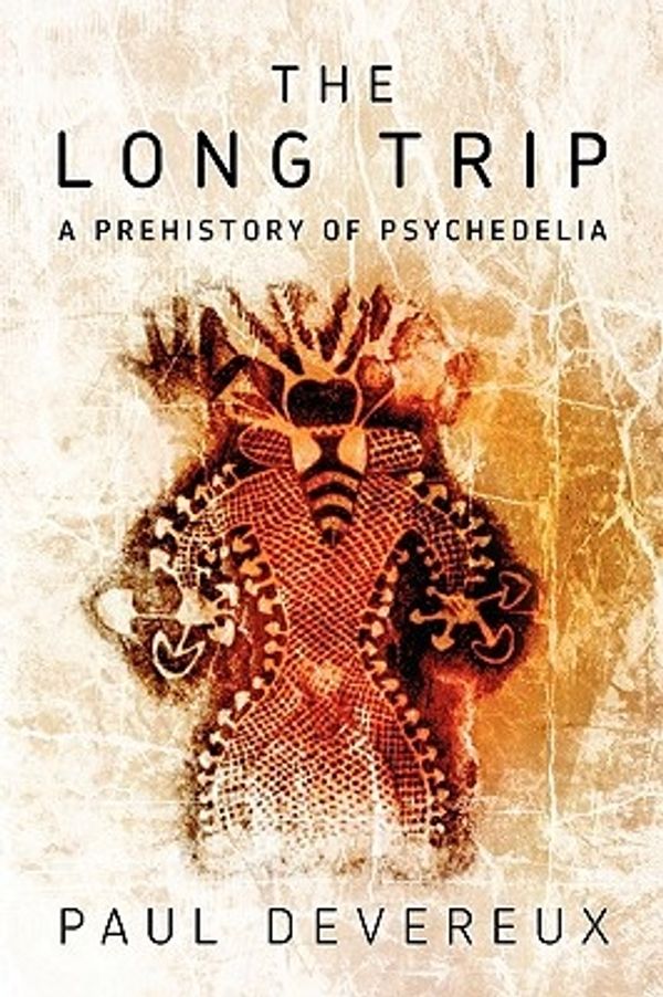 Cover Art for 9780975720059, The Long Trip: A Prehistory of Psychedelia by Paul Devereux