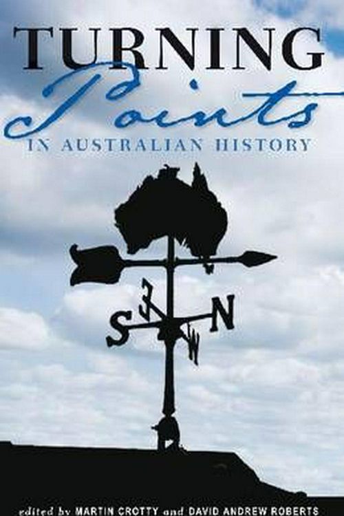 Cover Art for 9781921410567, Turning Points in Australian History by Martin Crotty