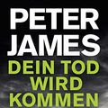 Cover Art for 9783596036547, Dein Tod wird kommen by Peter James