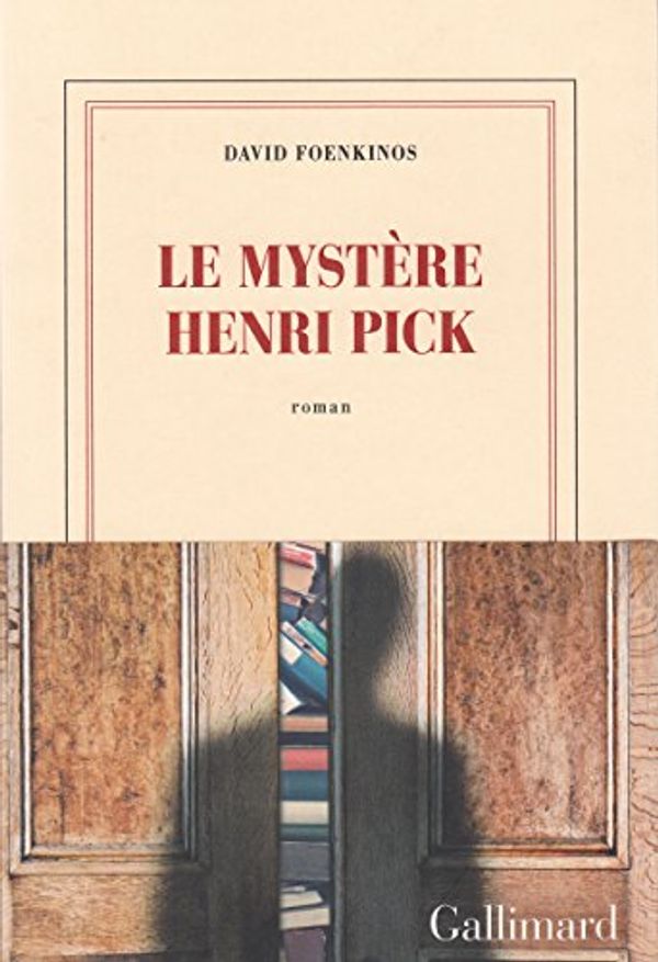 Cover Art for 9782070179497, Le mystère Henri Pick: Roman by David Foenkinos