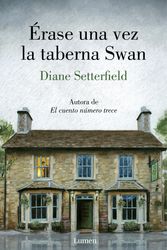 Cover Art for 9781949061994, Érase Una Vez La Taberna de Swan / Once Upon a River by Diane Setterfield