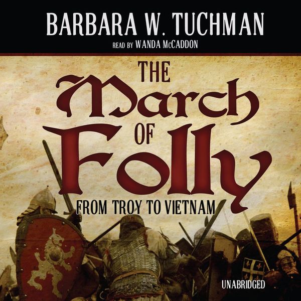 Cover Art for 9781483071640, The March of Folly: From Troy to Vietnam by Barbara W. Tuchman