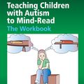 Cover Art for 9781118314869, Teaching Children with Autism to Mind-Read by Julie A. Hadwin, Patricia Howlin, Simon Baron-Cohen