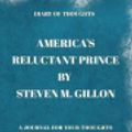 Cover Art for 9781079504316, Diary of Thoughts: America's Reluctant Prince by Steven M. Gillon - A Journal for Your Thoughts About the Book by Summary Express