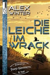 Cover Art for 9789963524037, Die Leiche im Wrack: Detective Daryl Simmons 5. Fall by Alex Winter