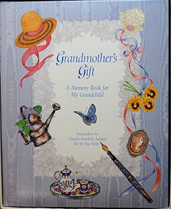 Cover Art for 9780837849522, Grandmother's Gift: A Memory Book for My Grandchild by Peg Streep