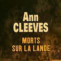 Cover Art for 9782714443601, Morts sur la lande (French Edition) by Ann Cleeves
