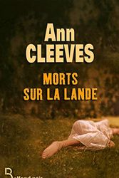 Cover Art for 9782714443601, Morts sur la lande (French Edition) by Ann Cleeves
