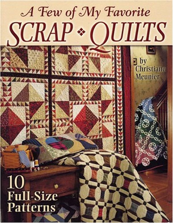 Cover Art for 9781885588586, A Few of My Favorite Scrap Quilts by Christiane Meunier